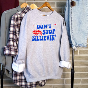 Gray Don't Stop Billievin' Gildan Crewneck Sweatshirt